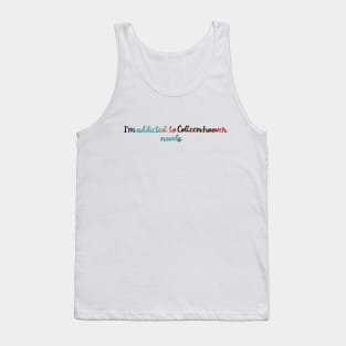 I'm addicted to Colleen Hoover novels Tank Top